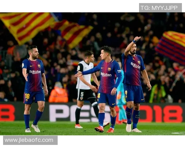 巴萨与巴伦西亚在线直播精彩对决全场回顾与分析 巴萨与巴伦西亚在线直播精彩对决全场回顾与分析