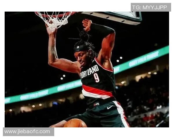 杰拉米格兰特的崛起之路：从潜力新星到NBA明星的蜕变故事