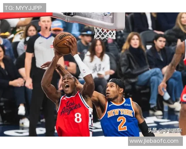 快船与尼克斯精彩对决全场录像回放及精彩瞬间分析